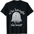 thumbnail image 1 of Who Brought The Boos Halloween T-Shirt, 1 of 3