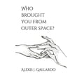 thumbnail image 1 of Who Brought You From Outer Space? (Paperback), 1 of 1