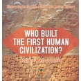 thumbnail image 1 of Who Built the First Human Civilization? Ancient Mesopotamia - History Books for Kids Children's Ancient History, (Hardcover), 1 of 1