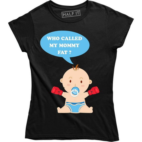 Who Called My Mommy Fat Funny Pregnancy Maternity Anouncement T-Shirt