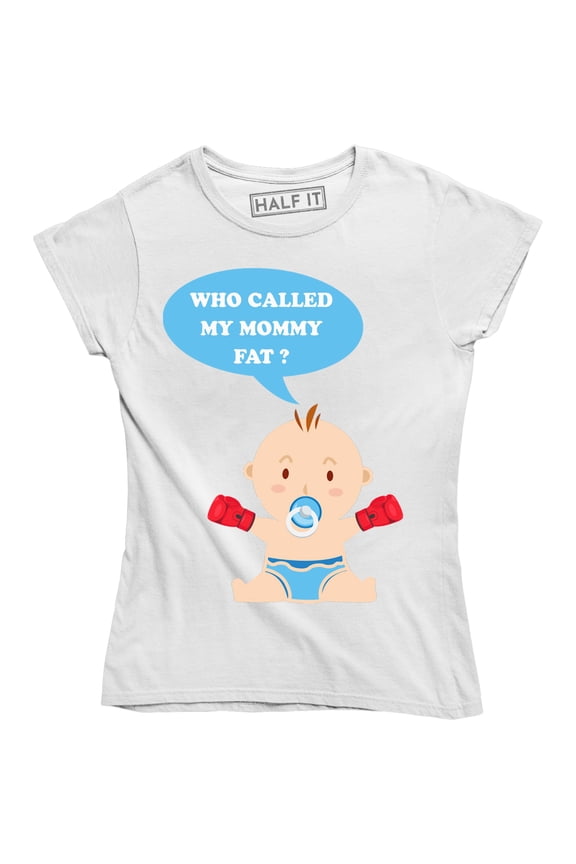 Who Called My Mommy Fat Funny Pregnancy Maternity Anouncement T-Shirt
