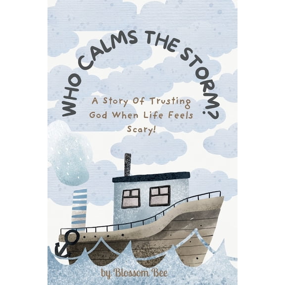 The Adventures of Cleo the Curious Cloud Who Calms the Storm?: A Story of Trusting God When Life Feels Scary!, (Paperback)