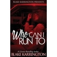 thumbnail image 1 of Urban Love Who Can I Run To: A Urban Love Novella Continued, Book 2, (Paperback), 1 of 1