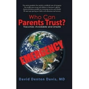 Who Can Parents Trust?: Vaccines: Avoidable and Unsafe (Hardcover)