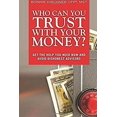 thumbnail image 1 of Pre-Owned Who Can You Trust with Your Money?: Get the Help You Need Now and Avoid Dishonest Advisors, Adobe Reader (Paperback) 0137033656 9780137033652, 1 of 1