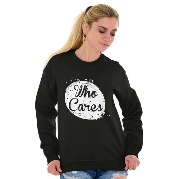 Who Cares Pretty Inspiring Sarcastic Women Crewneck Sweatshirt Brisco Brands S