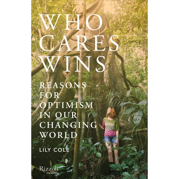 Who Cares Wins : Reasons for Optimism in a Changing World (Hardcover)