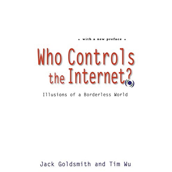 Pre-Owned Who Controls the Internet?: Illusions of a Borderless World (Paperback) 0195340647 9780195340648