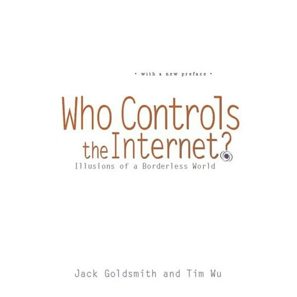 Who Controls the Internet?: Illusions of a Borderless World (Paperback)