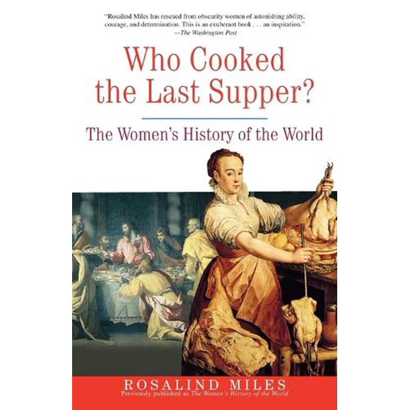 Who Cooked the Last Supper? : The Women's History of the World (Paperback)