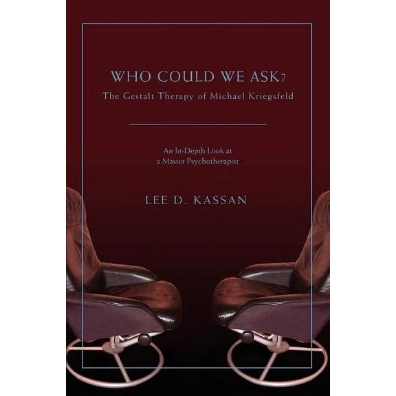 Who Could We Ask?: The Gestalt Therapy of Michael Kriegsfeld (Paperback)