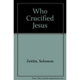 thumbnail image 1 of Pre-Owned Who Crucified Jesus? : The Impact of the Crucification on Christian Civilization, World History and Jewish People, 1 of 1