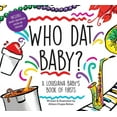 thumbnail image 1 of Who DAT Baby? a Louisiana Baby's Book of Firsts (Hardcover), 1 of 1