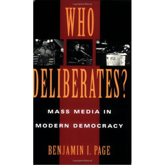 Pre-Owned Who Deliberates?: Mass Media in Modern Democracy (Paperback) 0226644731 9780226644738