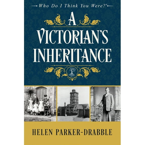 Who Do I Think You Were(r) A Victorian's Inheritance, Book ONE, (Paperback)