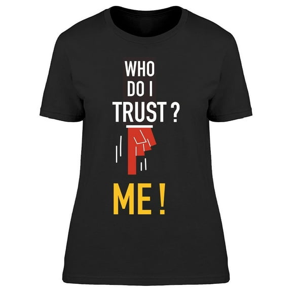 Who Do I Trust Me T-Shirt Men -Image by Shutterstock, Male Large