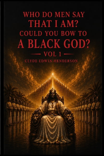 Who Do Men Say That I Am?: Could You Bow to a Black God? Vol 1, (Paperback)