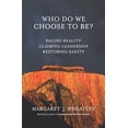 thumbnail image 1 of Pre-Owned Who Do We Choose to Be?: Facing Reality, Claiming Leadership, Restoring Sanity (Paperback) 1523083638 9781523083633, 1 of 1