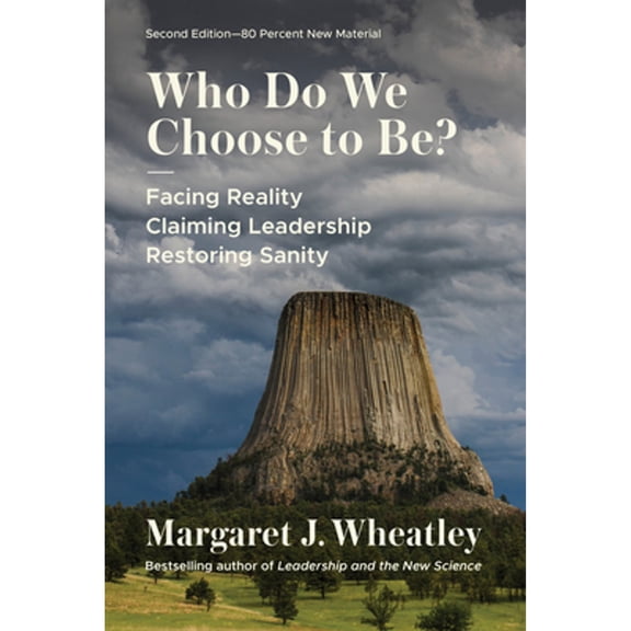 Pre-Owned Who Do We Choose to Be?, Second Edition: Facing Reality, Claiming Leadership, Restoring Sanity (Paperback) 1523004738 9781523004737