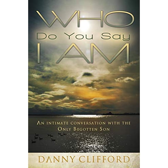 Pre-Owned Who Do You Say I Am: An Intimate Conversation With The Only Begotten Son Paperback