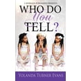 thumbnail image 1 of Who Do You Tell? (Paperback), 1 of 1