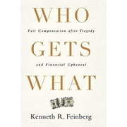 Pre-Owned Who Gets What: Fair Compensation After Tragedy and Financial Upheaval (Hardcover) 1586489771 9781586489779