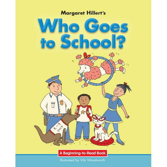 Who Goes To School? (beginning-To-Read)