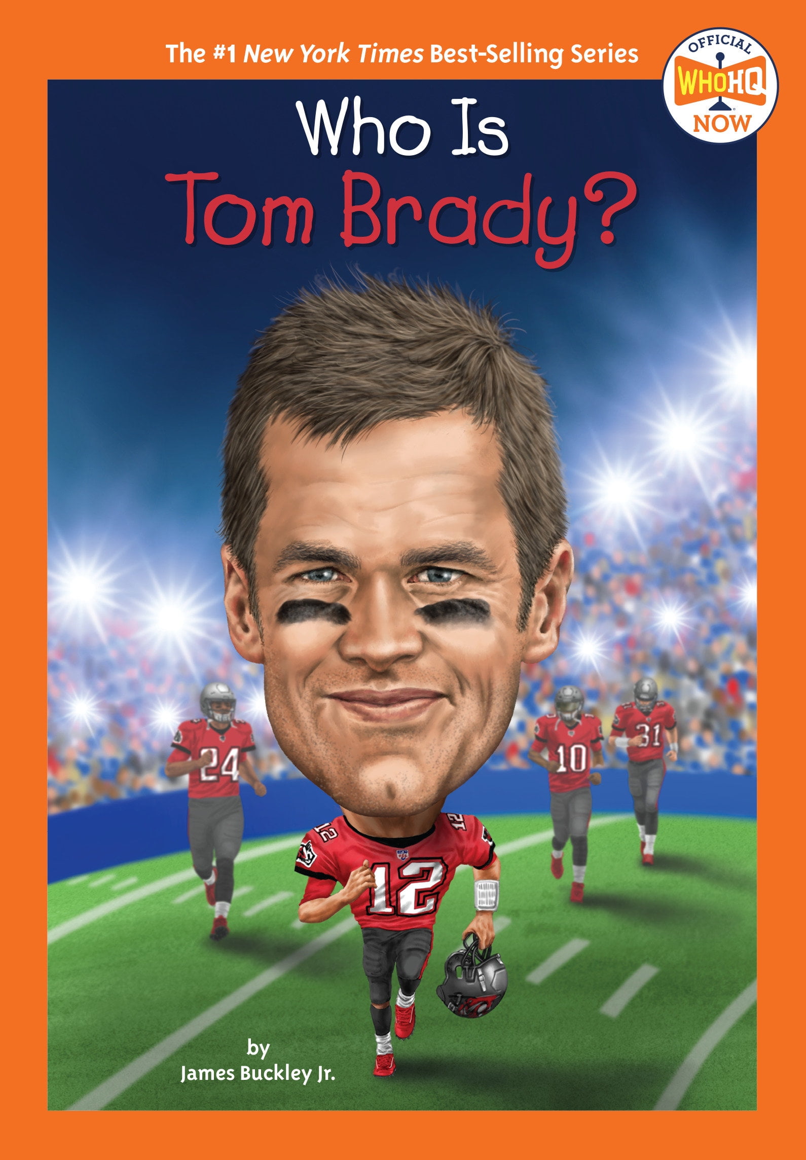 JAMES BUCKLEY; WHO HQ; GREGORY COPELAND Who HQ Now: Who Is Tom Brady? (Paperback)