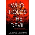 thumbnail image 1 of Who Holds The Devil, (Paperback), 1 of 1