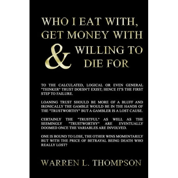 Who I Eat With, Get Money With, and Willing to Die For. (Paperback)