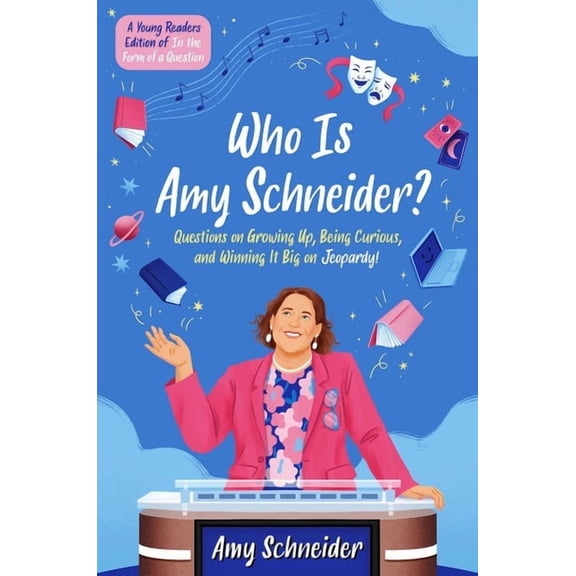 Who Is Amy Schneider?: Questions on Growing Up, Being Curious, and Winning It Big on Jeopardy! (a Young Readers Edition , (Hardcover)