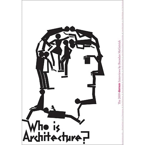 Pre-Owned Who Is Architecture: The 2009 Domus China Interviews: Conversations on the Borders of (Paperback 9789881881663) by Brendan McGetrick, Mark Wigley, Barry Bergdoll