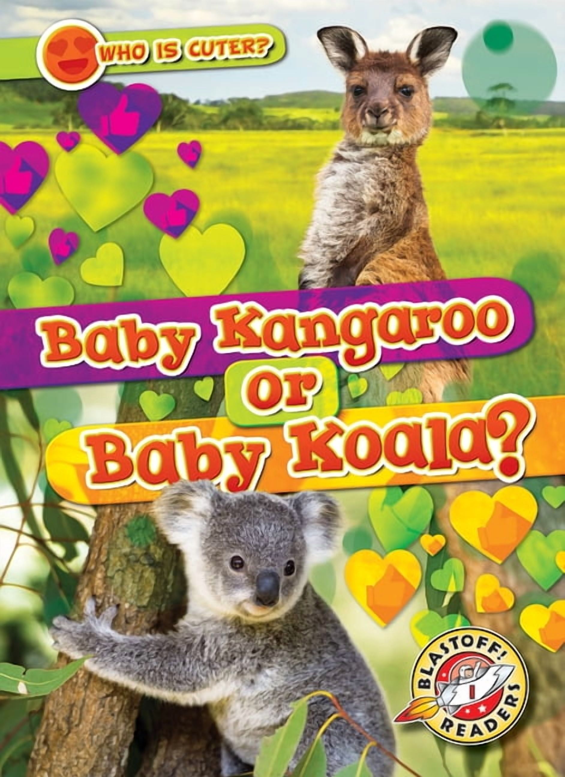 Who Is Cuter? Baby Kangaroo or Baby Koala?, (Hardcover)