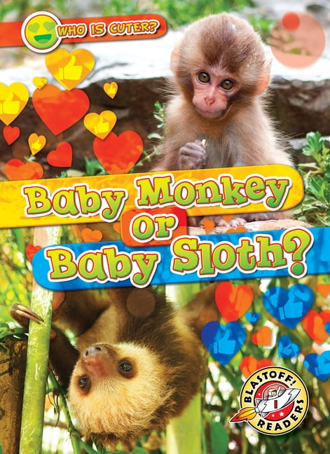 Who Is Cuter? Baby Monkey or Baby Sloth?, (Hardcover)