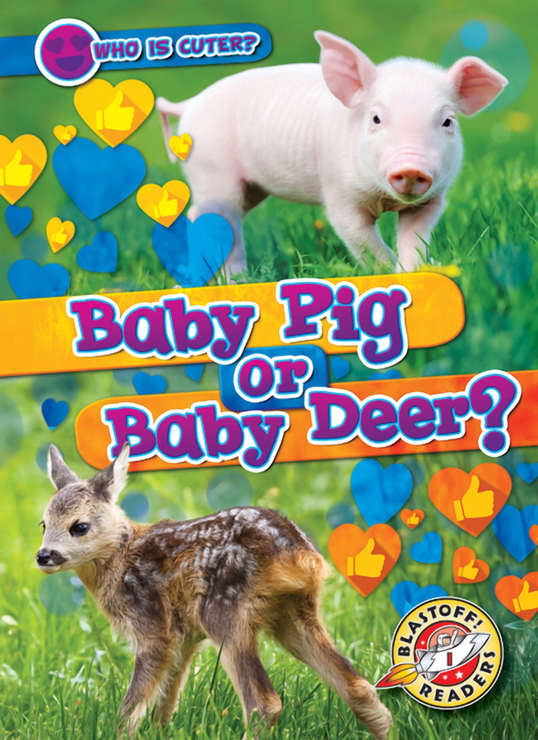 Who Is Cuter? Baby Pig or Baby Deer?, (Hardcover)