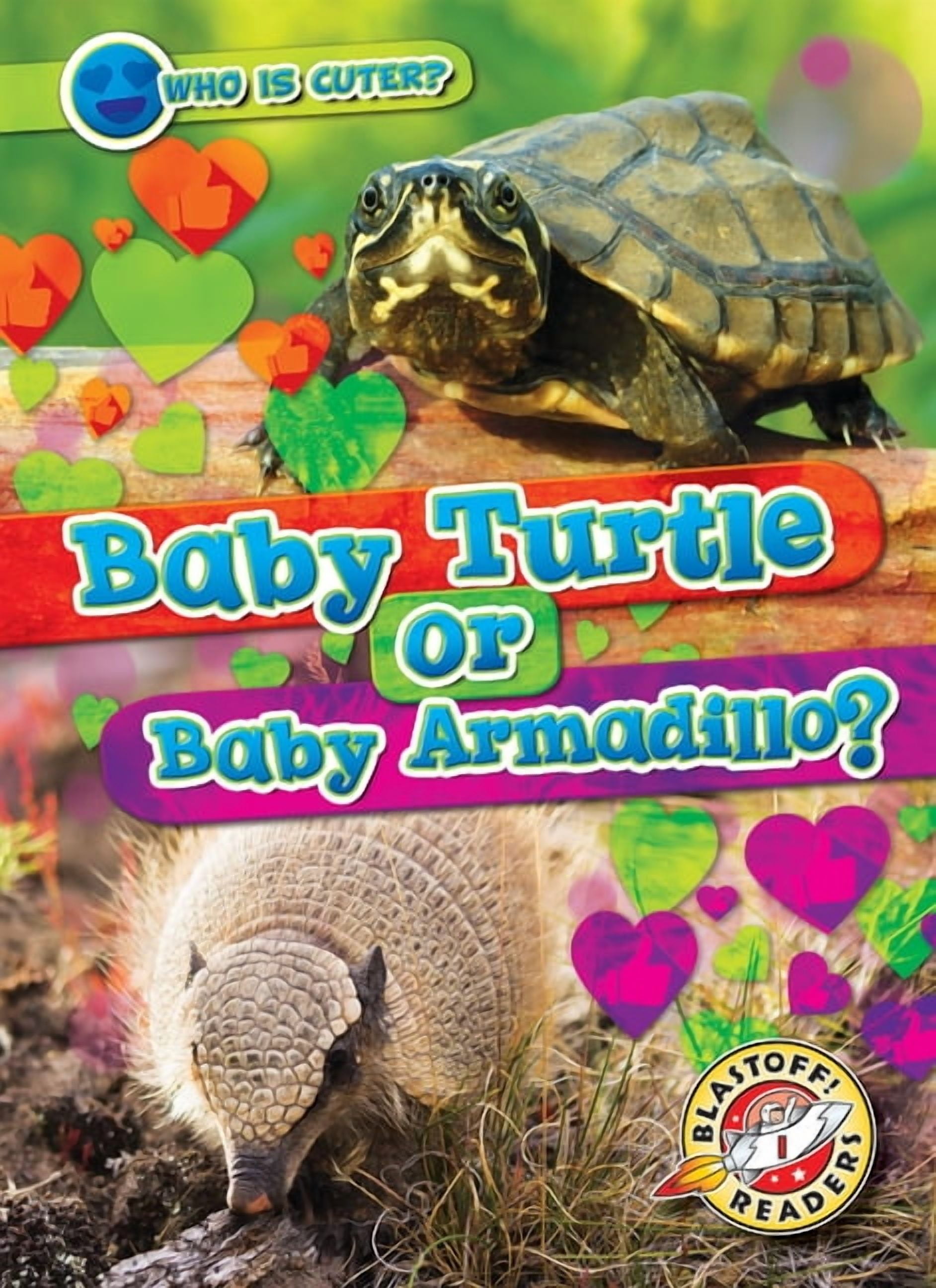 Who Is Cuter? Baby Turtle or Baby Armadillo?, (Hardcover)