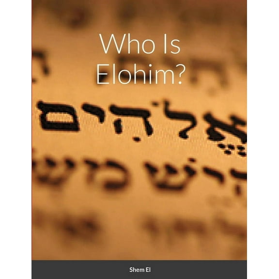 Who Is Elohim, (Paperback)