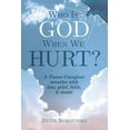 thumbnail image 1 of Who Is God When We Hurt?: A Pastor-Caregiver Wrestles with Grief, Loss, Faith, & Doubt, 1 of 1