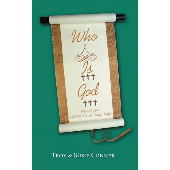 Who Is God?: Where Is God? and What Is He Doing Today?
