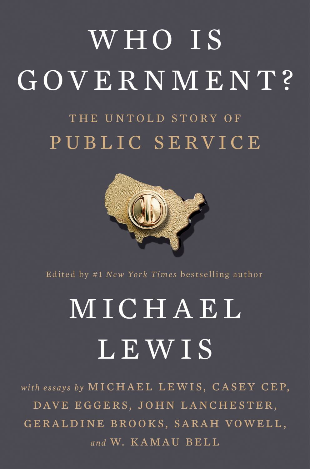 MICHAEL LEWIS: Who Is Government?: The Untold Story of Public Service (Hardcover)