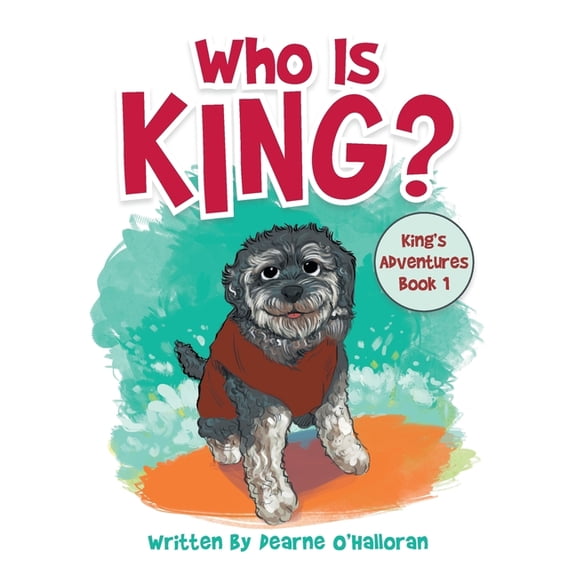 Who Is King?: King's Adventures Book 1, (Paperback)