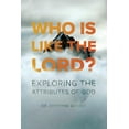 thumbnail image 1 of Who Is Like the Lord?: Exploring the Attributes of God (Paperback), 1 of 1