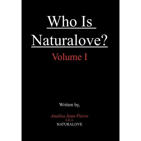 Who Is Naturalove?: Volume I (Hardcover)