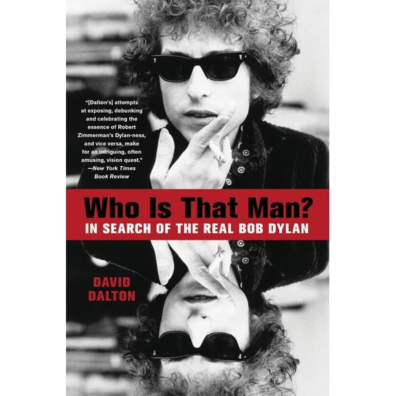 Who Is That Man?: In Search of the Real Bob Dylan, (Paperback)