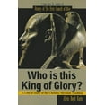 thumbnail image 1 of Who Is This King of Glory?: A Critical Study of the Christos-Messiah Tradition (Paperback), 1 of 1