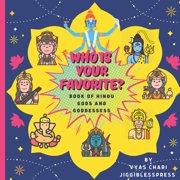 Who Is Your Favorite? Book of Hindu Gods and Goddesses For Kids, Paperback