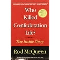 thumbnail image 1 of Pre-Owned Who Killed Confederation Life?: The Inside Story (Paperback) 0771056389 9780771056383, 1 of 1