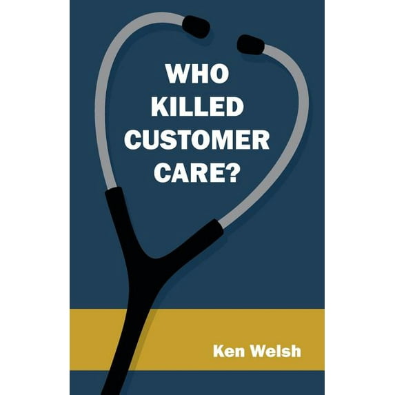 Who Killed Customer Care?