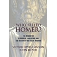 thumbnail image 1 of Who Killed Homer: The Demise of Classical Education and the Recovery of Greek Wisdom, (Paperback), 1 of 1