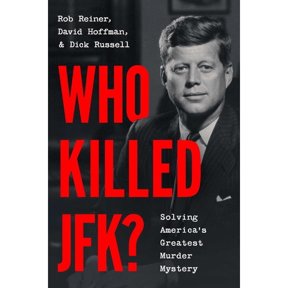 Who Killed Jfk?: Solving America's Greatest Murder Mystery, (Hardcover)